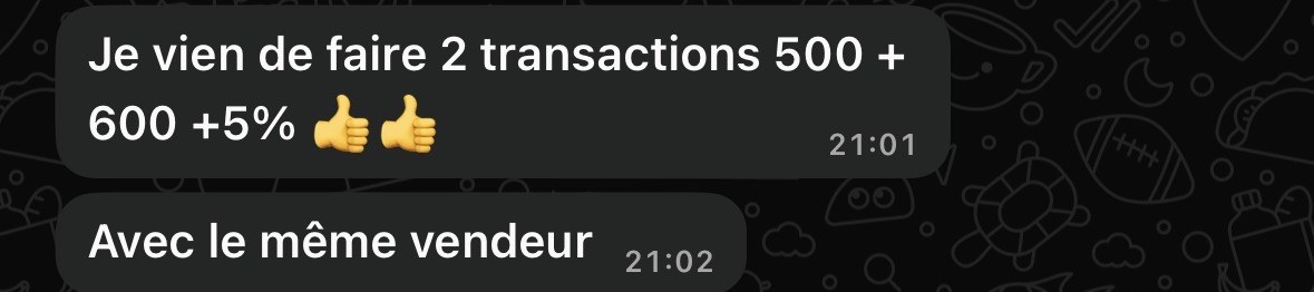 Message d'un client : « Je viens de faire 2 transactions, 500 + 600, +5 %. Avec le même vendeur »